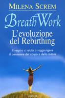 Breathwork. L'evoluzione del rebirthing - Milena Screm - copertina