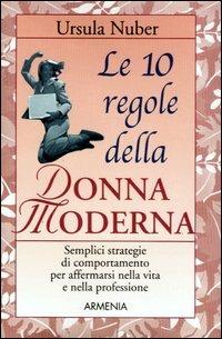 Le dieci regole della donna moderna - Ursula Nuber - copertina