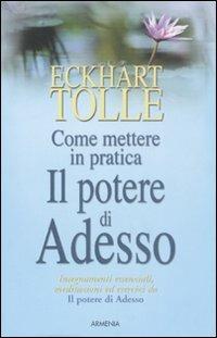 Come mettere in pratica il potere di adesso - Eckhart Tolle - copertina