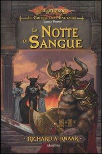 La notte di sangue. Le guerre dei minotauri. DragonLance. Vol. 1 - Richard A. Knaak - 2