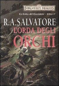 L' orda degli orchi. La lama del cacciatore. Forgotten Realms. Vol. 1 - R. A. Salvatore - copertina