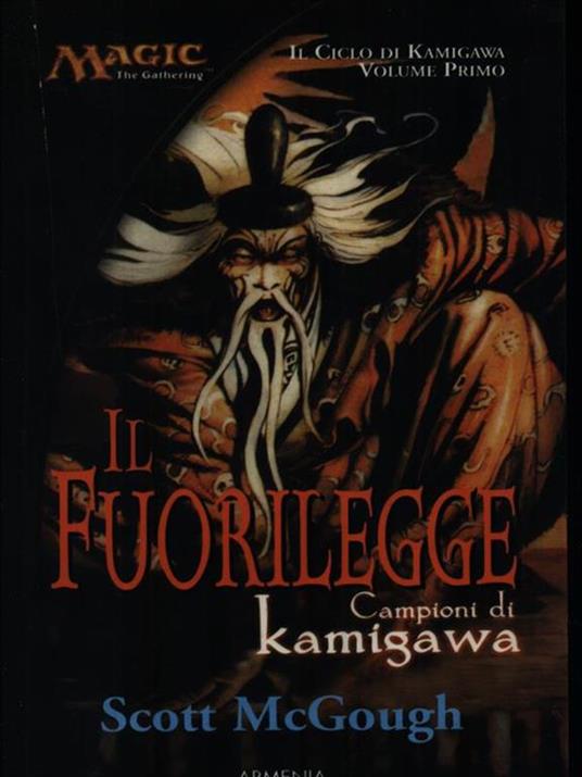 Il fuorilegge. Campioni di Kamigawa. Il ciclo di Kamigawa. Magic the Gathering. Vol. 1 - Scott McGough - copertina