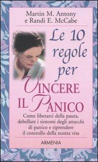 Le 10 regole per vincere il panico - Martin M. Antony,Randi E. McCabe - 2