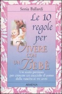 Le dieci regole per vivere con un bebè - Sonia Ballardi - copertina