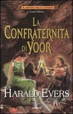 La confraternita di Yoor. Il mondo delle caverne. Vol. 1