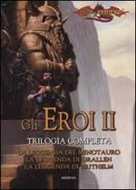 La leggenda del minotauro-La leggenda di Grallen-La leggenda di Brithelm. Gli eroi. Dragonlance. Vol. 2