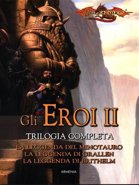 La leggenda del minotauro-La leggenda di Grallen-La leggenda di Brithelm. Gli eroi. Dragonlance. Vol. 2 - Richard A. Knaak,Dan Parkinson,Michael Williams - 3