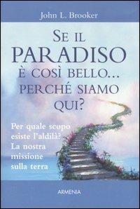 Se il paradiso è così bello... perché siamo qui? - John L. Brooker - copertina