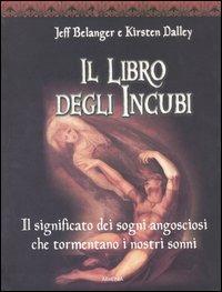 Il libro degli incubi - Jeff Belanger,Kirsten Dalley - copertina