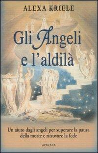 Gli angeli e l'aldilà - Alexa Kriele - copertina