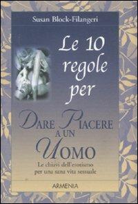 Le 10 regole per dare piacere a un uomo - Susan Block-Filangeri - 3