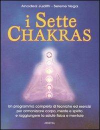 I sette Chakras - Anodea Judith,Selene Vega - copertina