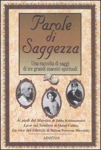 Parole di saggezza. Una raccolta di saggi di tre grandi maestri spirituali - 2