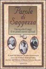 Parole di saggezza. Una raccolta di saggi di tre grandi maestri spirituali