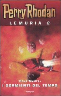 I dormienti del tempo. Perry Rhodan. Lemuria. Vol. 2 - Hans Kneifel - copertina