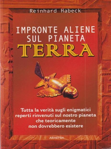 Impronte aliene sul pianeta terra - Reinhard Habeck - copertina