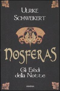 Nosferas. Gli eredi della notte - Ulrike Schweikert - 4