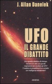 UFO. Il grande dibattito - Jeff A. Danelek - 4