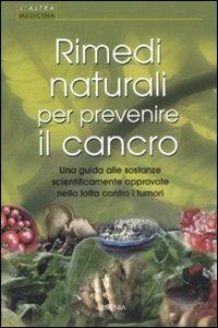 Rimedi naturali per prevenire il cancro - copertina