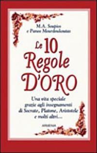 Le dieci regole d'oro - M. A. Soupios,Panos Mourdoukoutas - copertina