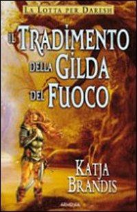 Il tradimento della Gilda del Fuoco - Katja Brandis - 3