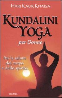 Kundalini yoga per le donne. Per la salute del corpo e dello spirito - Hari K. Khalsa - copertina