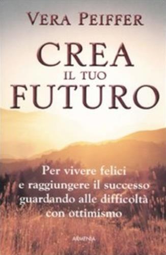 Crea il tuo futuro - Vera Peiffer - 4