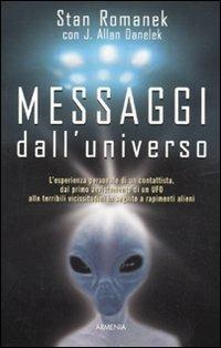 Messaggi dall'universo - Stan Romanek,Jeff A. Danelek - copertina