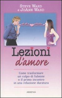 Lezioni d'amore - Steve Ward,Joann Ward - copertina