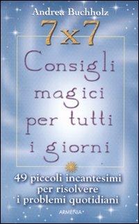 7x7. Consigli magici per tutti i giorni - Andrea Buchholz - 3