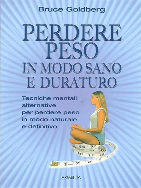 Perdere peso in modo sano e duraturo - Bruce Goldberg - 2