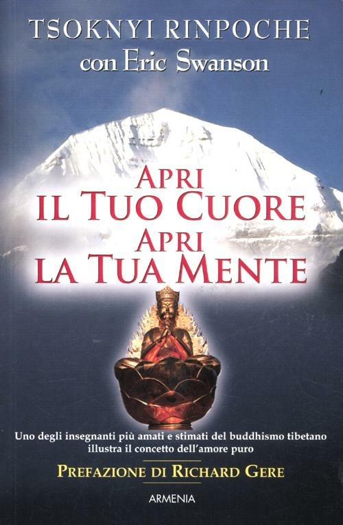 Apri il tuo cuore, apri la tua mente - Drubwang (Rinpoche) Tsoknyi,Eric Swanson - copertina