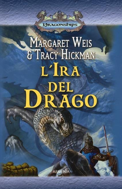 L' ira del drago. Dragonships - Margaret Weis,Tracy Hickman - copertina