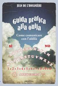 Image of Guida pratica alla ouija. Come comunicare con l'aldilà