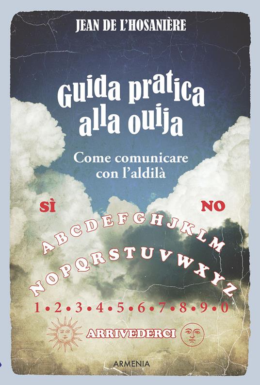 Guida pratica alla ouija. Come comunicare con l'aldilà - Jean De L'Hosaniére - copertina