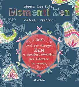 Image of Momenti zen. Disegni creativi. Libera la mente con il tangling e con tanti pensieri mindful