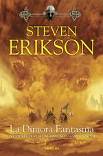 La dimora fantasma. Una storia tratta dal libro Malazan dei Caduti. Vol. 2