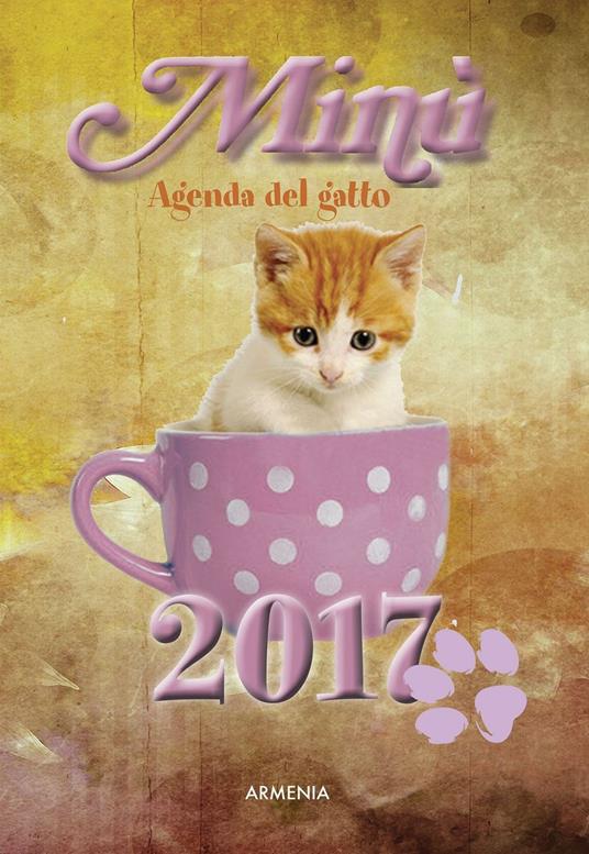Minù. Agenda del gatto 2017 - Libro - Armenia - Sentieri | IBS