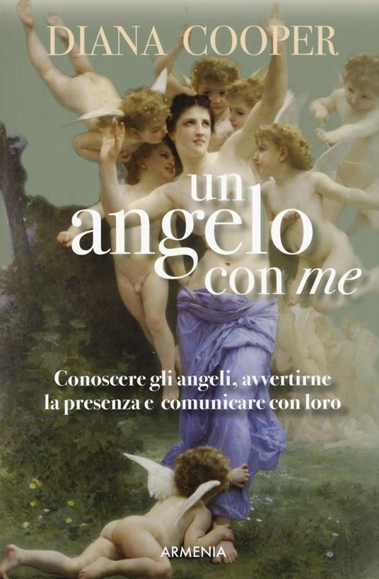 Un angelo con me. Conoscere gli angeli, avvertirne la presenza e comunicare con loro - Diana Cooper - copertina