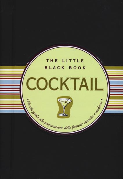 Cocktail. Piccola guida alla preparazione delle formule classiche e moderne. The little black book. Ediz. a spirale - Virginia Reynolds - copertina