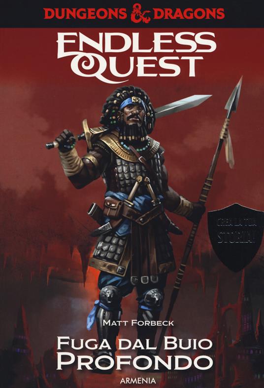 Fuga dal buio profondo. Dungeons & Dragons. Endless quest - Matt Forbeck - copertina