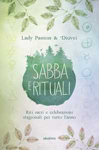 Image of Sabba e rituali. Riti sacri e celebrazioni stagionali per tutto l'anno