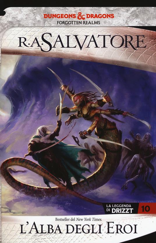 L' alba degli eroi. La leggenda di Drizzt. Forgotten realms. Vol. 10 - R. A. Salvatore - copertina