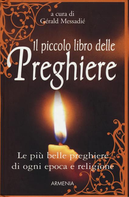 Il piccolo libro delle preghiere. Le più belle preghiere di ogni epoca e religione - copertina