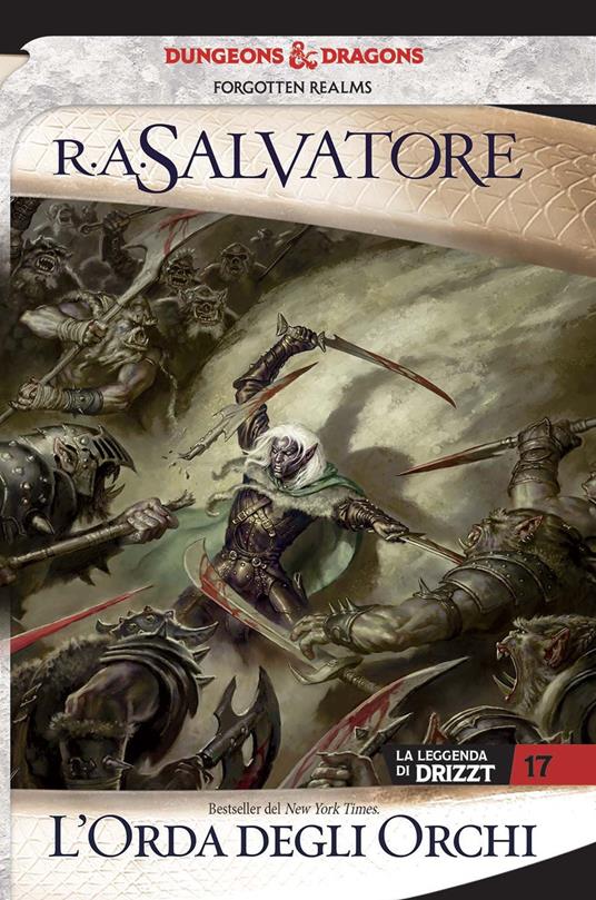 L'orda degli orchi. La leggenda di Drizzt. Forgotten Realms. Vol. 17 - R. A. Salvatore - copertina