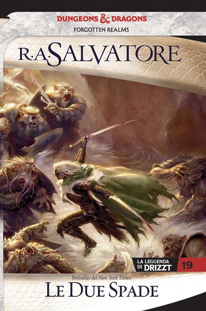 Le due spade. La leggenda di Drizzt. Forgotten realms. Vol. 19 - R. A. Salvatore - copertina
