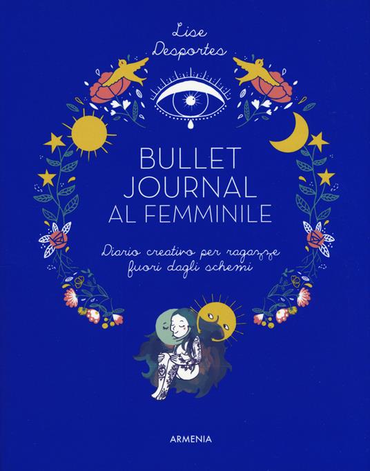 Bullet journal al femminile. Diario creativo per ragazze fuori dagli schemi - Lise Desportes - copertina