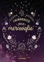 L'almanacco delle meraviglie. Ediz. illustrata