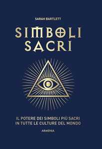 Image of Simboli sacri. Il potere dei simboli più sacri in tutte le culture del mondo. Ediz. a colori