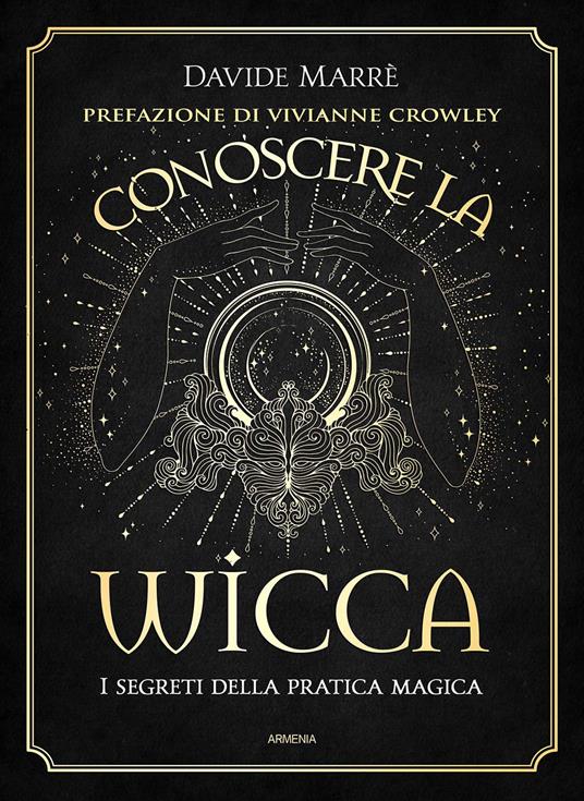 Conoscere la wicca. I segreti della pratica magica - Davide Marrè - copertina